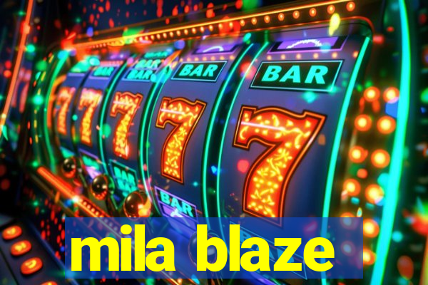 mila blaze